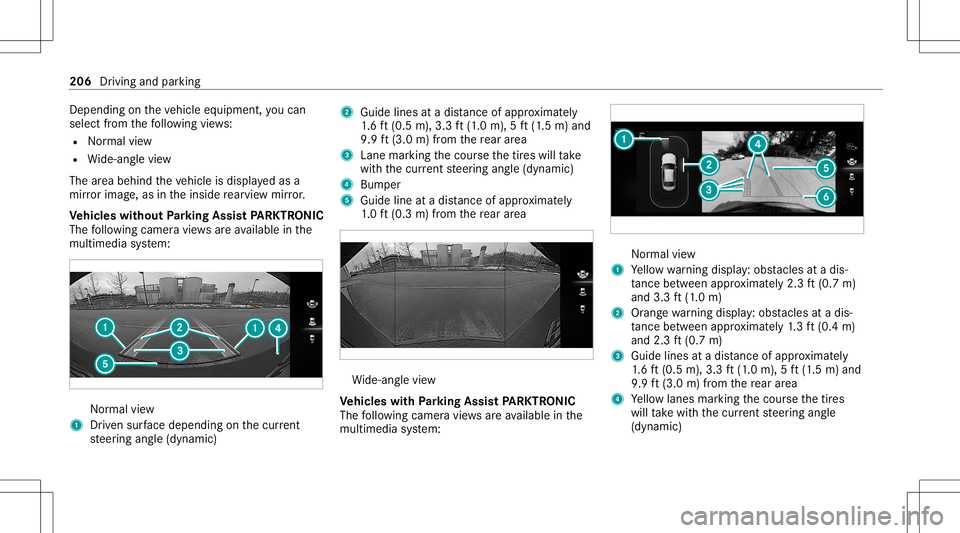MERCEDES-BENZ E-CLASS COUPE 2021 Owners Manual Dep
endingontheve hicle equipment, youcan
sele ctfrom thefo llo wing views:
R Normalvie w
R Wide-ang levie w
The area behind theve hicle isdispla yedas a
mir rorimag e,as intheinside rear vie wmir ror MERCEDES-BENZ E-CLASS COUPE 2021 Owners Manual Dep
endingontheve hicle equipment, youcan
sele ctfrom thefo llo wing views:
R Normalvie w
R Wide-ang levie w
The area behind theve hicle isdispla yedas a
mir rorimag e,as intheinside rear vie wmir ror