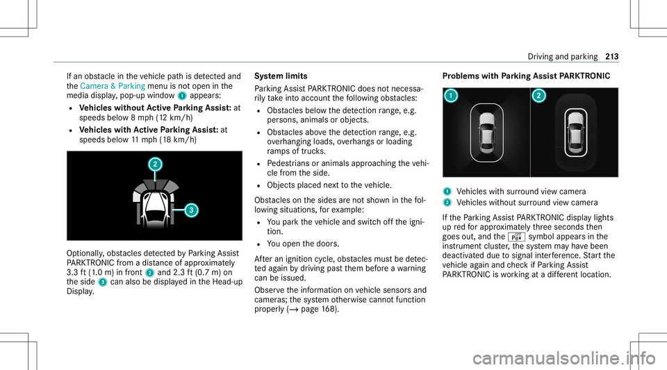 MERCEDES-BENZ E-CLASS COUPE 2021 Owners Guide If
an obs tacle intheve hicle pathis de tected and
th eCamera &Parkin gmenu isno topen inthe
media display, pop-up window1 appear s:
R Vehicl eswithout Activ ePa rking Assis t:at
spee dsbelo w8mp h(12 MERCEDES-BENZ E-CLASS COUPE 2021 Owners Guide If
an obs tacle intheve hicle pathis de tected and
th eCamera &Parkin gmenu isno topen inthe
media display, pop-up window1 appear s:
R Vehicl eswithout Activ ePa rking Assis t:at
spee dsbelo w8mp h(12