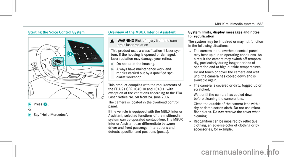 MERCEDES-BENZ E-CLASS COUPE 2021 Owners Manual St
arting theVo ice Contr olSystem #
Press 1.
or #
Say"Hello Mercede s". Ov
ervie wof theMB UX Interior Assis tant &
WARNIN GRisk ofinju ryfrom thecam‐
er a's laser radiation
This produc MERCEDES-BENZ E-CLASS COUPE 2021 Owners Manual St
arting theVo ice Contr olSystem #
Press 1.
or #
Say"Hello Mercede s". Ov
ervie wof theMB UX Interior Assis tant &
WARNIN GRisk ofinju ryfrom thecam‐
er a's laser radiation
This produc