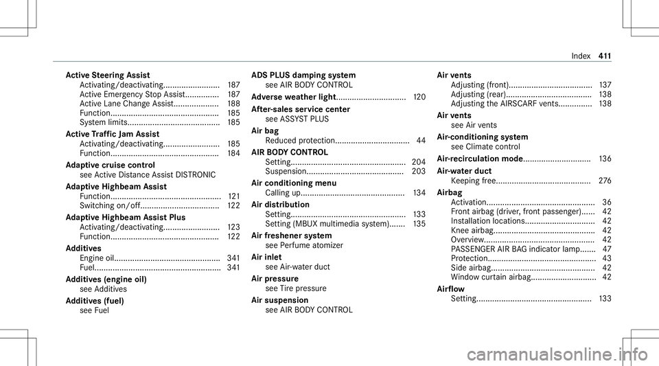 MERCEDES-BENZ E-CLASS COUPE 2021 Owners Manual Ac
tiv eSte ering Assis t
Ac tivati ng/d eactiv ating........... ..............187
Ac tiveEmerg encyStop Assis t............... 187
Ac tiveLa ne Chang eAssi st<0011001100110011001100110011001100110011 MERCEDES-BENZ E-CLASS COUPE 2021 Owners Manual Ac
tiv eSte ering Assis t
Ac tivati ng/d eactiv ating........... ..............187
Ac tiveEmerg encyStop Assis t............... 187
Ac tiveLa ne Chang eAssi st<0011001100110011001100110011001100110011