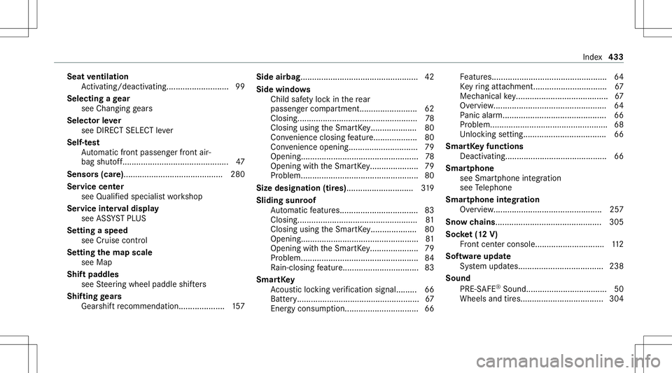 MERCEDES-BENZ E-CLASS COUPE 2021 Service Manual Seat
ventilat ion
Ac tivati ng/d eactiv ating........... ................99
Se lecti ng age ar
see Changing gears
Select orleve r
see DIRECT SELECTleve r
Self-t est
Au tomatic front pass engerfront ai MERCEDES-BENZ E-CLASS COUPE 2021 Service Manual Seat
ventilat ion
Ac tivati ng/d eactiv ating........... ................99
Se lecti ng age ar
see Changing gears
Select orleve r
see DIRECT SELECTleve r
Self-t est
Au tomatic front pass engerfront ai