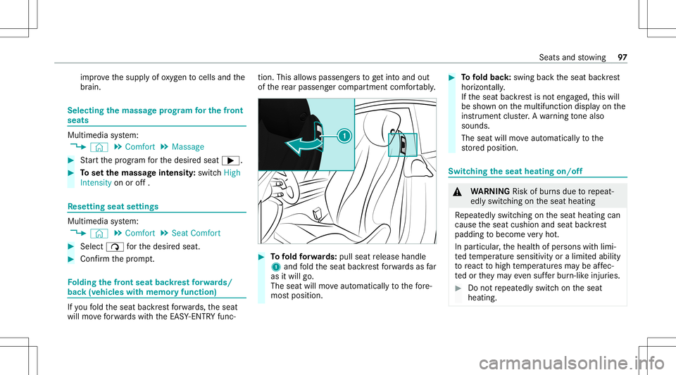 MERCEDES-BENZ E-CLASS COUPE 2021 Owners Manual im
prove thesuppl yof oxygen tocel lsand the
br ain. Selecting
thema ssag epr og ram forthe fron t
se ats Mu
ltimed iasystem:
4 © 5
Comfort 5
Massage #
Startth epr ogr am forth edesir edseat 0065. #
