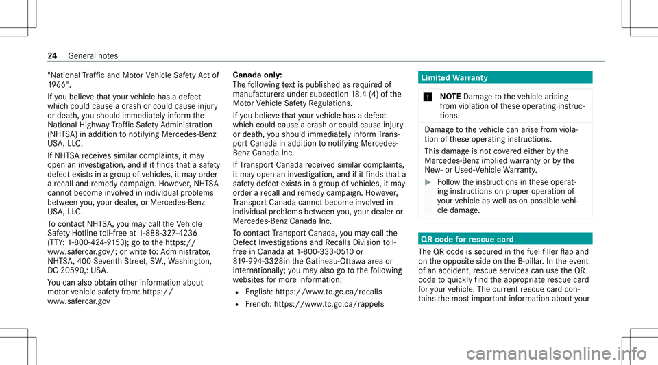 MERCEDES-BENZ GT COUPE 2021 AMG Owners Guide "N
atio nalTraf fic and MotorVe hicle SafetyAc tof
19 66".
If yo ubelie vethat your vehicle hasadef ect
whic hcould cause acr ash orcould cause injury
or deat h,yousho uld imm ediat elyinf orm MERCEDES-BENZ GT COUPE 2021 AMG Owners Guide "N
atio nalTraf fic and MotorVe hicle SafetyAc tof
19 66".
If yo ubelie vethat your vehicle hasadef ect
whic hcould cause acr ash orcould cause injury
or deat h,yousho uld imm ediat elyinf orm