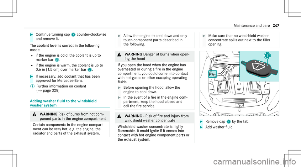 MERCEDES-BENZ GT COUPE 2021  AMG Owners Manual #
Con tinue turnin gcap 1count er-cloc kwis e
and remo veit.
The coolan tle ve lis cor rect inthefo llo wing
cases :
R ifth eengine iscold, thecoolant isup to
mar kerbar 2.
R ifth eengine iswa rm,th e