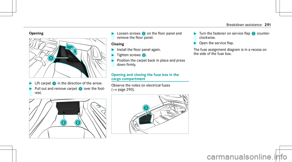 MERCEDES-BENZ GT COUPE 2021 AMG Owners Manual Opening
#
Liftcar pet1 inthedir ect ion ofthear row . #
Pull outand remo vecar pet1 over thefo ot ‐
re st. #
Loosen screws2 onthefloor panel and
re mo vethefloor panel.
Closing #
Installth efloor pa MERCEDES-BENZ GT COUPE 2021 AMG Owners Manual Opening
#
Liftcar pet1 inthedir ect ion ofthear row . #
Pull outand remo vecar pet1 over thefo ot ‐
re st. #
Loosen screws2 onthefloor panel and
re mo vethefloor panel.
Closing #
Installth efloor pa
