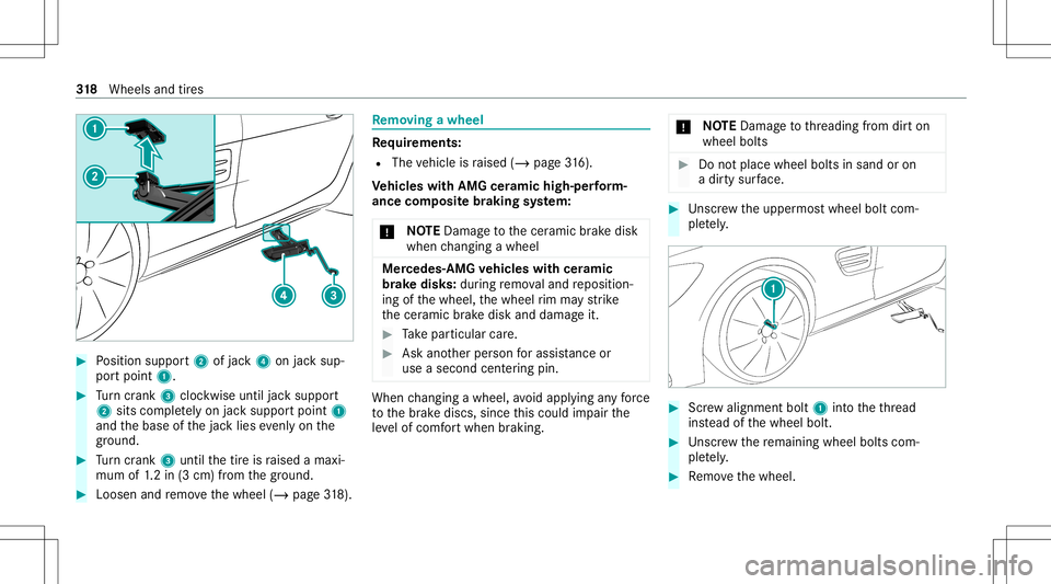 MERCEDES-BENZ GT COUPE 2021 AMG Owners Manual #
Position suppor t2 ofjac k4 onjacksup‐
por tpoint 1. #
Turn crank 3cloc kwiseunti ljac ksu ppo rt
2 sits com pletely on jacksuppor tpoint 1
and thebase ofthejac klies evenlyon the
gr ou nd . #
Tur MERCEDES-BENZ GT COUPE 2021 AMG Owners Manual #
Position suppor t2 ofjac k4 onjacksup‐
por tpoint 1. #
Turn crank 3cloc kwiseunti ljac ksu ppo rt
2 sits com pletely on jacksuppor tpoint 1
and thebase ofthejac klies evenlyon the
gr ou nd . #
Tur