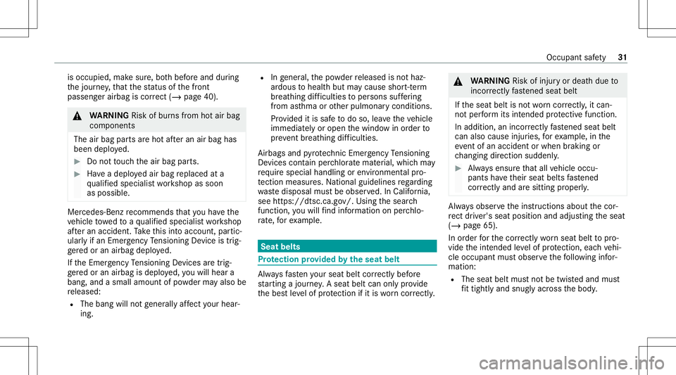 MERCEDES-BENZ GT COUPE 2021 AMG Owners Guide is
occ upied, makesur e,bo th bef oreand during
th ejour ney,that thest atus ofthefront
passeng erairbag iscor rect (/ page 40). &
WARNIN GRisk ofburnsfrom hotair bag
com ponents
The airbag partsareho MERCEDES-BENZ GT COUPE 2021 AMG Owners Guide is
occ upied, makesur e,bo th bef oreand during
th ejour ney,that thest atus ofthefront
passeng erairbag iscor rect (/ page 40). &
WARNIN GRisk ofburnsfrom hotair bag
com ponents
The airbag partsareho