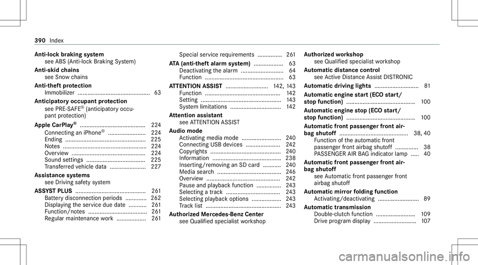 MERCEDES-BENZ GT COUPE 2021 AMG Owners Manual Ant
i-loc kbr ak ing system
see ABS(An ti-loc kBr akin gSy stem)
Anti-skid chains
see Snowch ains
Anti -thef tpr otection
Imm obiliz er............................................ 63
Anticip ator yocc MERCEDES-BENZ GT COUPE 2021 AMG Owners Manual Ant
i-loc kbr ak ing system
see ABS(An ti-loc kBr akin gSy stem)
Anti-skid chains
see Snowch ains
Anti -thef tpr otection
Imm obiliz er............................................ 63
Anticip ator yocc