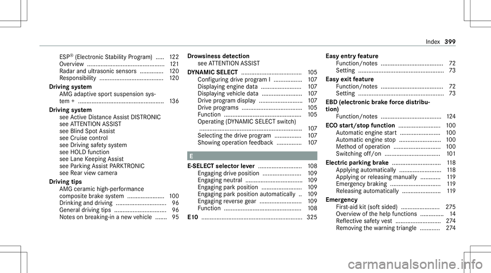 MERCEDES-BENZ GT COUPE 2021 AMG Owners Manual ESP
®
(El ectr onicSt abilit yPr og ram) ..... 122
Ov ervie w ..............................................1 21
Ra dar and ultrasonic sensors.............. 120
Re sponsibili ty...................... MERCEDES-BENZ GT COUPE 2021 AMG Owners Manual ESP
®
(El ectr onicSt abilit yPr og ram) ..... 122
Ov ervie w ..............................................1 21
Ra dar and ultrasonic sensors.............. 120
Re sponsibili ty......................