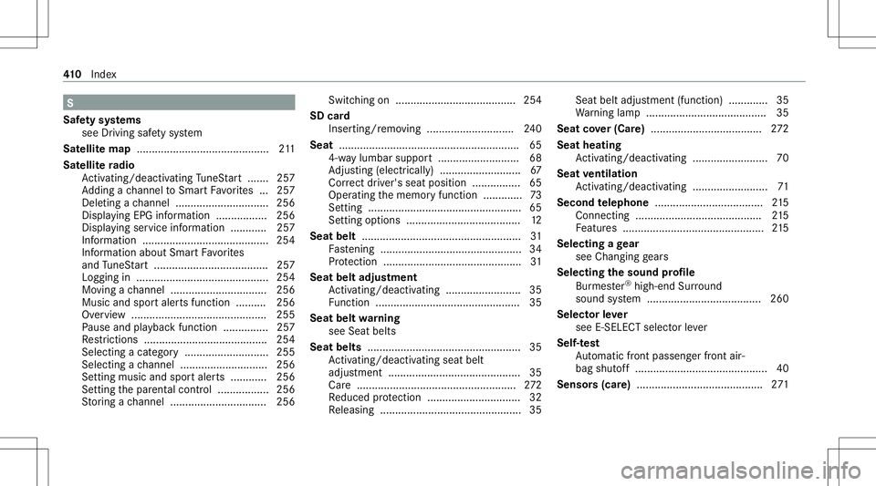 MERCEDES-BENZ GT COUPE 2021  AMG Owners Manual S
Saf etysy stems
see Drivin gsaf etysy stem
Sat ellit emap ............ ................................ 211
Sat ellit era dio
Ac tivati ng/d eactiv ating TuneS tart ....... 257
Ad ding ach ann elto 