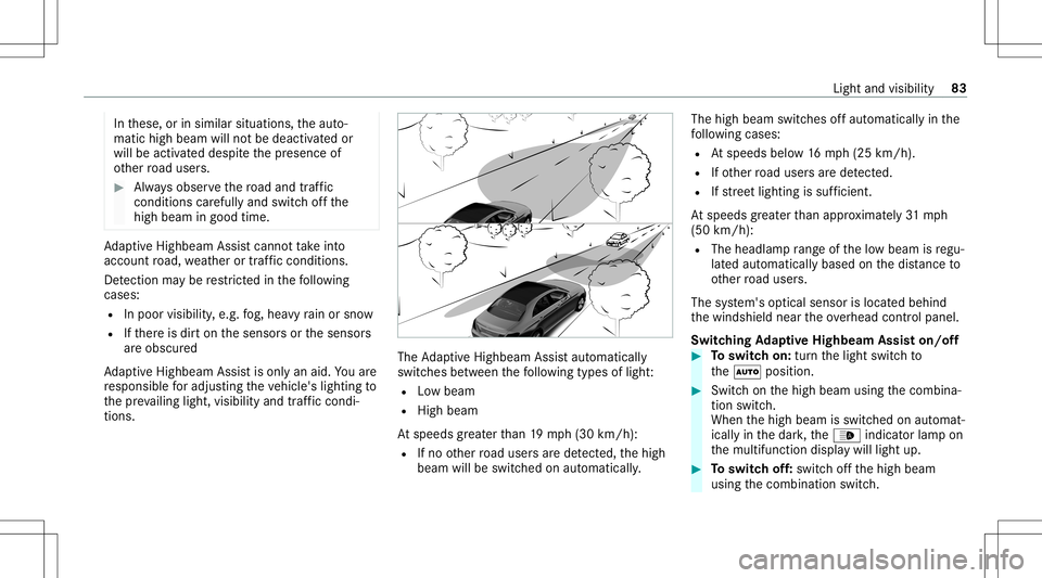 MERCEDES-BENZ GT COUPE 2021 AMG Manual Online In
these, orinsimilar situation s,theaut o‐
matic highbeam willnotbe deactiv ated or
will beactiv ated despit eth epr esenc eof
ot her road user s. #
Alw aysobser vethero ad and traffic
condi tions MERCEDES-BENZ GT COUPE 2021 AMG Manual Online In
these, orinsimilar situation s,theaut o‐
matic highbeam willnotbe deactiv ated or
will beactiv ated despit eth epr esenc eof
ot her road user s. #
Alw aysobser vethero ad and traffic
condi tions