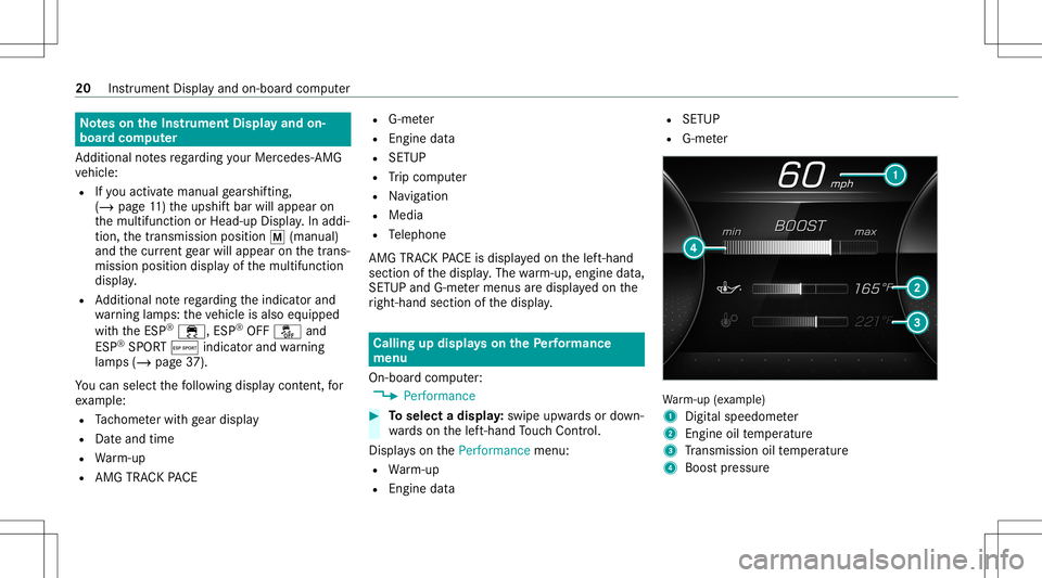 MERCEDES-BENZ CLA COUPE 2021  AMG Owners Manual No
teson theIns trum ent Displa yand on-
boar dcom puter
Ad dition alno tesre ga rding your Mer cedes-AM G
ve hicle:
R Ifyo uact ivat eman ualgearshif ting,
(/ page11 )th eupshif tbar will appear on
t