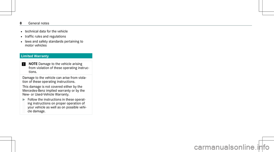 MERCEDES-BENZ CLA COUPE 2021  AMG Owners Manual R
tech nica lda ta forth eve hicle
R traf fic ru les and regulations
R laws and safetyst andar dsper tainin gto
mo torve hicles Limit
edWa rranty
* NO
TEDama getotheve hicle arising
fr om violation of