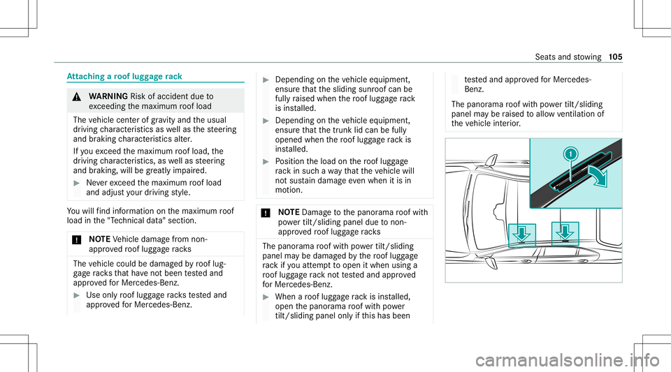 MERCEDES-BENZ CLA COUPE 2021 Owners Manual At
tac hin garo of lugg agera ck &
WARNIN GRisk ofacci dent dueto
exc eeding themaximum roof load
The vehicle centerofgrav ity and theusual
dr iving charact eristic sas wellas thesteer ing
and braking MERCEDES-BENZ CLA COUPE 2021 Owners Manual At
tac hin garo of lugg agera ck &
WARNIN GRisk ofacci dent dueto
exc eeding themaximum roof load
The vehicle centerofgrav ity and theusual
dr iving charact eristic sas wellas thesteer ing
and braking