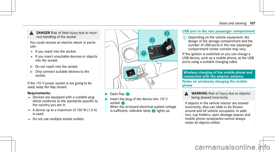 MERCEDES-BENZ CLA COUPE 2021 Owners Manual &
DANG ER Risk offata linj urydue toinc or‐
re ct handli ngofthesoc ket
Yo uco uld recei vean elec tric shoc kin par tic‐
ular :
R Ifyo ure ac hint oth esoc ket.
R Ifyo uins ertuns uitable devic e MERCEDES-BENZ CLA COUPE 2021 Owners Manual &
DANG ER Risk offata linj urydue toinc or‐
re ct handli ngofthesoc ket
Yo uco uld recei vean elec tric shoc kin par tic‐
ular :
R Ifyo ure ac hint oth esoc ket.
R Ifyo uins ertuns uitable devic e
