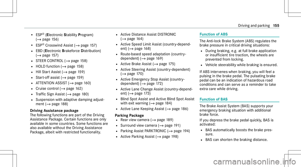 MERCEDES-BENZ CLA COUPE 2021 Owners Manual R
ESP ®
(E lectr oni cSta bility Program)
(/ page15 6)
R ESP ®
Cr oss wind Assi st(/ pag e15 7)
R EBD (El ectr onicBra keforc eDis tribution)
(/ page15 7)
R STEER CONTR OL(/ page 158)
R HOLD functio MERCEDES-BENZ CLA COUPE 2021 Owners Manual R
ESP ®
(E lectr oni cSta bility Program)
(/ page15 6)
R ESP ®
Cr oss wind Assi st(/ pag e15 7)
R EBD (El ectr onicBra keforc eDis tribution)
(/ page15 7)
R STEER CONTR OL(/ page 158)
R HOLD functio