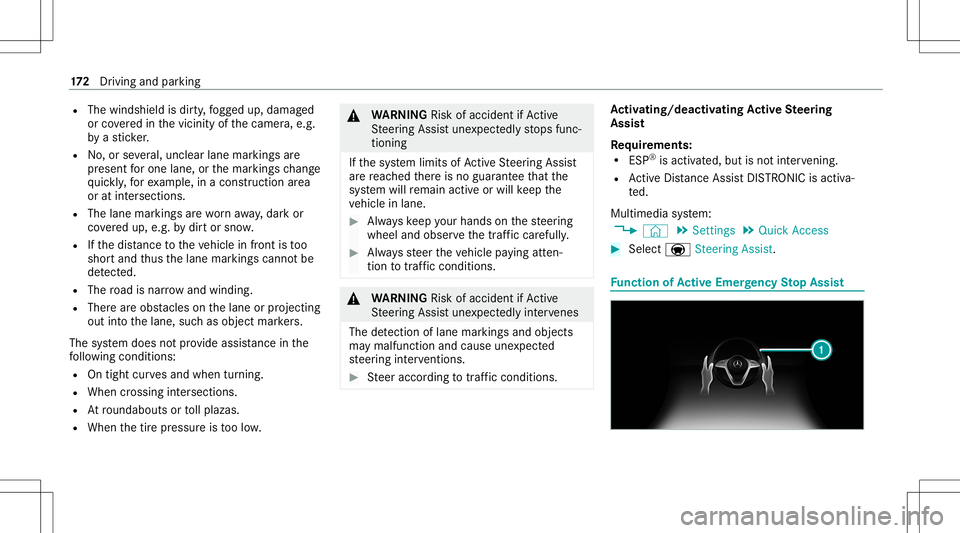 MERCEDES-BENZ CLA COUPE 2021 Owners Manual R
The windshield isdir ty,fo gg ed up, damag ed
or coveredin thevicinit yof thecamer a,e.g.
by ast icke r.
R No,or several,unc lear lane markingsare
pr esen tfo rone lane, orthemar king sch ang e
qu i MERCEDES-BENZ CLA COUPE 2021 Owners Manual R
The windshield isdir ty,fo gg ed up, damag ed
or coveredin thevicinit yof thecamer a,e.g.
by ast icke r.
R No,or several,unc lear lane markingsare
pr esen tfo rone lane, orthemar king sch ang e
qu i