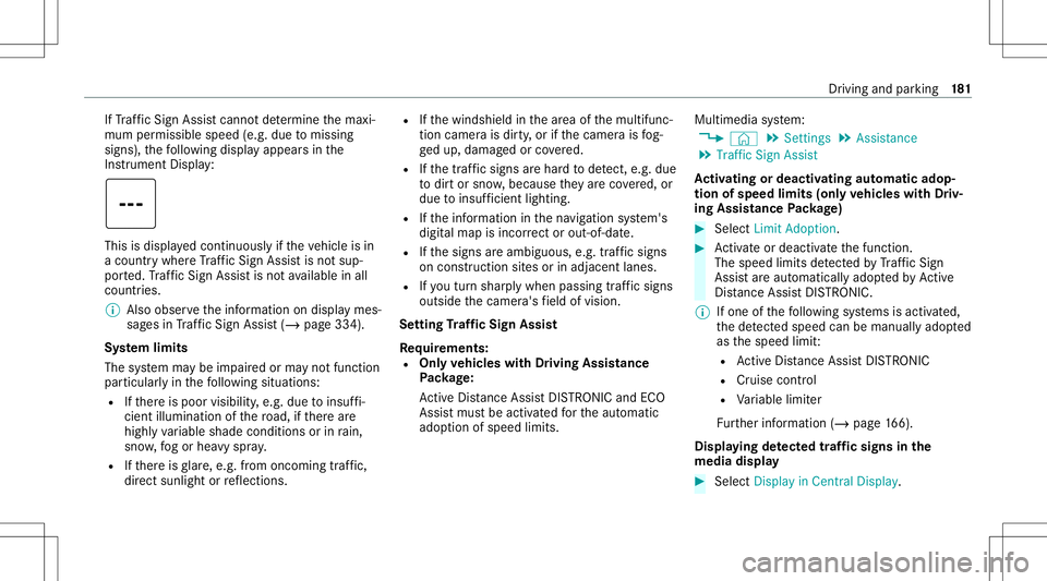 MERCEDES-BENZ CLA COUPE 2021  Owners Manual If
Traf fic Sign Assistcanno tde term ine themaxi‐
mum permissible speed(e.g.duetomissi ng
signs), thefo llo wing displa yappear sin the
Ins trument Display: This
isdispl ayed con tinuousl yif th ev