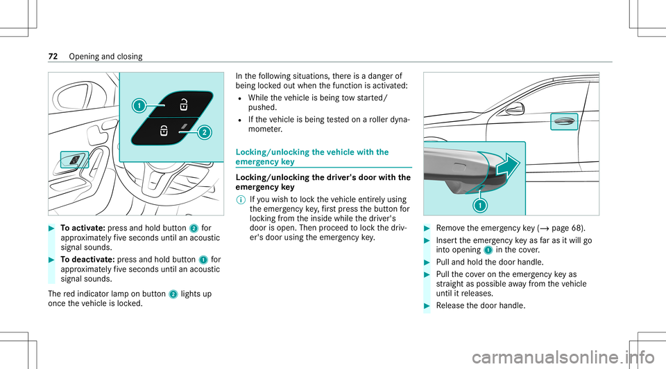 MERCEDES-BENZ CLA COUPE 2021  Owners Manual #
Toactiv ate: press and hold button2 for
appr oximat elyfive seconds untilanacous tic
signal sounds. #
Todeac tivate: press and holdbu tton 1 for
appr oximat elyfive seconds untilanacous tic
signal s