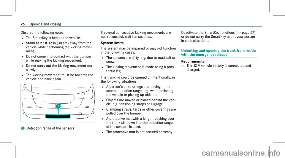 MERCEDES-BENZ CLA COUPE 2021 Manual PDF Obser
vethefo llo wing notes:
R The Smar tKey isbehin dth eve hicle.
R Stand atleas t12 in(30 cm) away from the
ve hicle while perform ing thekic king move‐
ment.
R Donotcome intocont actwithth ebum MERCEDES-BENZ CLA COUPE 2021 Manual PDF Obser
vethefo llo wing notes:
R The Smar tKey isbehin dth eve hicle.
R Stand atleas t12 in(30 cm) away from the
ve hicle while perform ing thekic king move‐
ment.
R Donotcome intocont actwithth ebum