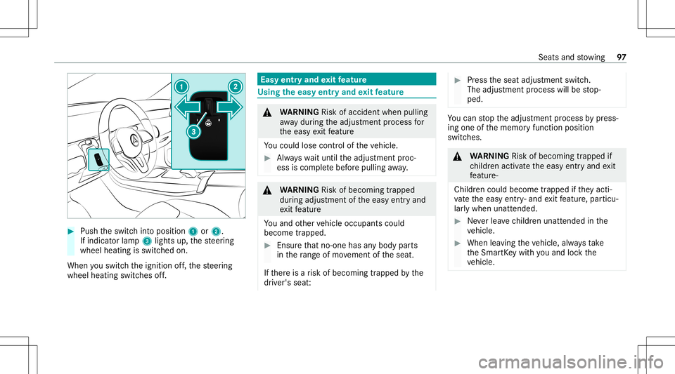 MERCEDES-BENZ CLA COUPE 2021 Owners Manual #
Push theswitc hint oposition 1or2.
If indicat orlam p3 lights up,thesteer ing
wheel heating isswitc hedon.
When youswit chtheignition off,th esteer ing
wheel heating switchesoff. Easy
entryand exitf MERCEDES-BENZ CLA COUPE 2021 Owners Manual #
Push theswitc hint oposition 1or2.
If indicat orlam p3 lights up,thesteer ing
wheel heating isswitc hedon.
When youswit chtheignition off,th esteer ing
wheel heating switchesoff. Easy
entryand exitf