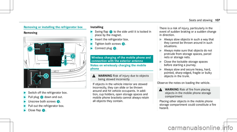 MERCEDES-BENZ S-CLASS COUPE 2021 Owners Manual Re
mo ving orinst alli ng there frig er ator box Re
mo ving #
Swi tchof fth ere frig er ator box. #
Pullplu g2 down and out. #
Unscr ew both scr ews3. #
Pull outthere frig er ator box. #
Closeflap 1. MERCEDES-BENZ S-CLASS COUPE 2021 Owners Manual Re
mo ving orinst alli ng there frig er ator box Re
mo ving #
Swi tchof fth ere frig er ator box. #
Pullplu g2 down and out. #
Unscr ew both scr ews3. #
Pull outthere frig er ator box. #
Closeflap 1.