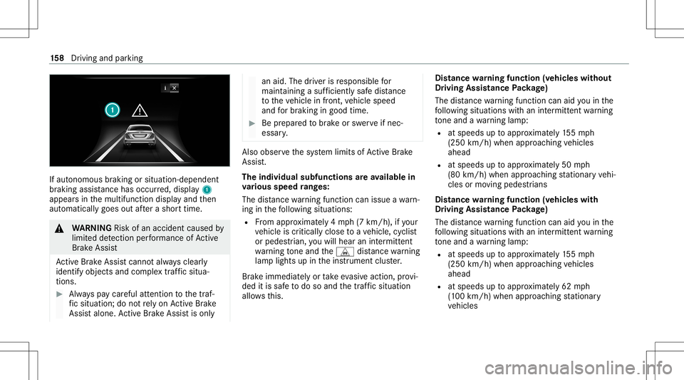 MERCEDES-BENZ S-CLASS COUPE 2021 Owners Manual If
aut onomous braking orsitua tion-dependent
br aking assistance hasoccu rred, displa y1
appear sin themultifunc tiondispla yand then
aut omaticall ygoes outafte ra shor ttime. &
WARNIN GRisk ofan ac MERCEDES-BENZ S-CLASS COUPE 2021 Owners Manual If
aut onomous braking orsitua tion-dependent
br aking assistance hasoccu rred, displa y1
appear sin themultifunc tiondispla yand then
aut omaticall ygoes outafte ra shor ttime. &
WARNIN GRisk ofan ac