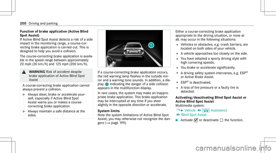MERCEDES-BENZ S-CLASS COUPE 2021  Owners Manual Fu
nction ofbrak eapp lication (Activ eBlind
Spo tAssis t)
If Ac tiveBli nd Spo tAssi stdetects arisk ofaside
im pact inthemonit oring rang e, acou rse-co r‐
re cting brak eap plica tion iscar ried 