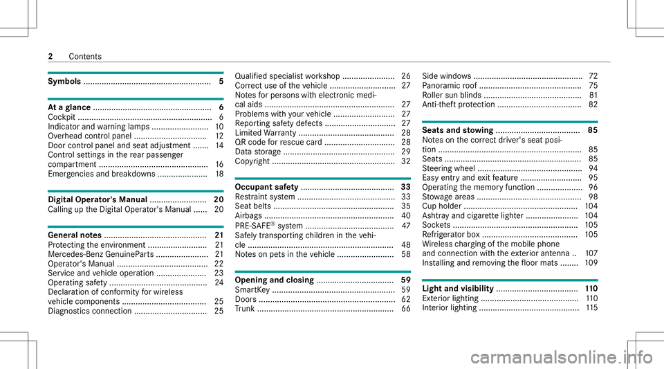 MERCEDES-BENZ S-CLASS COUPE 2021 Owners Manual Symbols
........................................................ 5 At
agl ance ....................................................6
Coc kpit ....... ..................... ..................... ...... MERCEDES-BENZ S-CLASS COUPE 2021 Owners Manual Symbols
........................................................ 5 At
agl ance ....................................................6
Coc kpit ....... ..................... ..................... ......