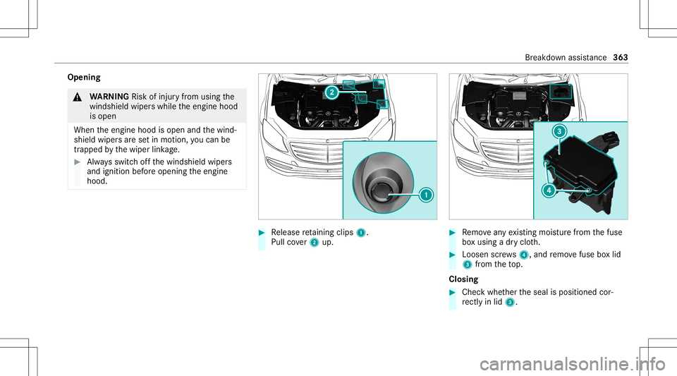 MERCEDES-BENZ S-CLASS COUPE 2021 Owners Manual Opening
&
WARNIN GRisk ofinju ryfrom using the
winds hieldwiper swhile theengine hood
is open
When theengine hoodisopen andthewind‐
shield wipersar ese tin mo tion ,yo ucan be
tr apped bythewiper li MERCEDES-BENZ S-CLASS COUPE 2021 Owners Manual Opening
&
WARNIN GRisk ofinju ryfrom using the
winds hieldwiper swhile theengine hood
is open
When theengine hoodisopen andthewind‐
shield wipersar ese tin mo tion ,yo ucan be
tr apped bythewiper li