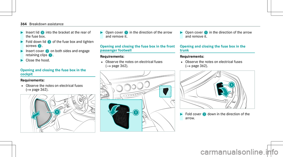 MERCEDES-BENZ S-CLASS COUPE 2021 Owners Manual #
Inser tlid 3 intoth ebr ac ketat there ar of
th efuse box. #
Folddo wn lid3 ofthefuse boxand tight en
scr ews4. #
Inser tco ver2 onboth sides andengage
re tainin gclips 1. #
Close thehood. Opening
a MERCEDES-BENZ S-CLASS COUPE 2021 Owners Manual #
Inser tlid 3 intoth ebr ac ketat there ar of
th efuse box. #
Folddo wn lid3 ofthefuse boxand tight en
scr ews4. #
Inser tco ver2 onboth sides andengage
re tainin gclips 1. #
Close thehood. Opening
a