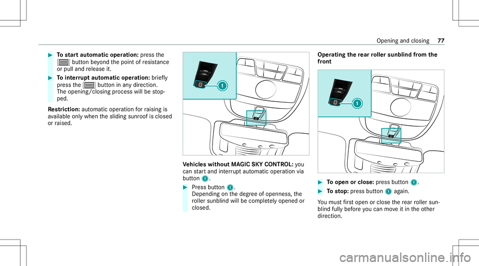MERCEDES-BENZ S-CLASS COUPE 2021 Manual PDF #
Tostar taut omatic operation :pr ess the
0057 buttonbeyond thepoint ofresis tance
or pulland release it. #
Tointerru pt aut omatic operation :br ief ly
pr ess the0057 buttoninanydir ect ion.
The ope MERCEDES-BENZ S-CLASS COUPE 2021 Manual PDF #
Tostar taut omatic operation :pr ess the
0057 buttonbeyond thepoint ofresis tance
or pulland release it. #
Tointerru pt aut omatic operation :br ief ly
pr ess the0057 buttoninanydir ect ion.
The ope
