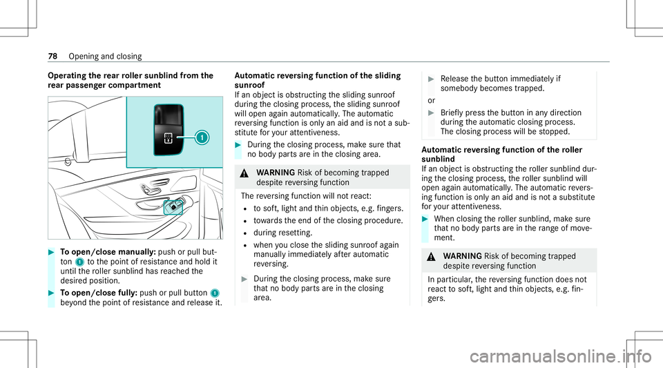 MERCEDES-BENZ S-CLASS COUPE 2021 Manual PDF Oper
ating there ar roller sunblind from the
re ar passe nger comp artment #
Toopen/clos ema nua lly: push orpull but‐
to n1 tothepoint ofresis tance and holdit
unti lth ero ller sunblin dhas reac h MERCEDES-BENZ S-CLASS COUPE 2021 Manual PDF Oper
ating there ar roller sunblind from the
re ar passe nger comp artment #
Toopen/clos ema nua lly: push orpull but‐
to n1 tothepoint ofresis tance and holdit
unti lth ero ller sunblin dhas reac h