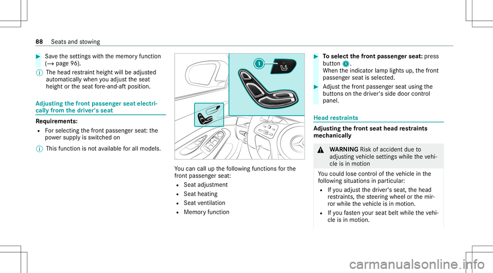 MERCEDES-BENZ S-CLASS COUPE 2021 Manual Online #
Save these ttings withth ememor yfunc tion
(/ page96).
% The head restra int height willbeadjus ted
aut omat icallywhen youadj ustth eseat
height ortheseat fore -and -aftpos ition. Ad
jus tingthe fr MERCEDES-BENZ S-CLASS COUPE 2021 Manual Online #
Save these ttings withth ememor yfunc tion
(/ page96).
% The head restra int height willbeadjus ted
aut omat icallywhen youadj ustth eseat
height ortheseat fore -and -aftpos ition. Ad
jus tingthe fr