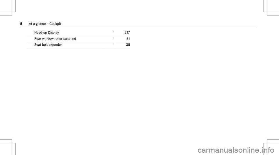MERCEDES-BENZ S-CLASS COUPE 2021  Owners Manual Hea
d-up Display →
217
Re ar-win dowroller sunblin d →
81
Sea tbel tex tende r →
38 8
Ataglanc e– Coc kpit 