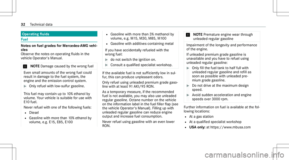 MERCEDES-BENZ CLS-Class 2021 AMG Owners Manual Oper
ating fluids Fu
el No
teson fuel grades forMe rcedes- AMGvehi‐
cle s
Obser vetheno teson oper ating fluids inthe
ve hicle Operator's Manual.
* NO
TEDama gecau sed bythewr ong fuel Ev
en sma MERCEDES-BENZ CLS-Class 2021 AMG Owners Manual Oper
ating fluids Fu
el No
teson fuel grades forMe rcedes- AMGvehi‐
cle s
Obser vetheno teson oper ating fluids inthe
ve hicle Operator's Manual.
* NO
TEDama gecau sed bythewr ong fuel Ev
en sma