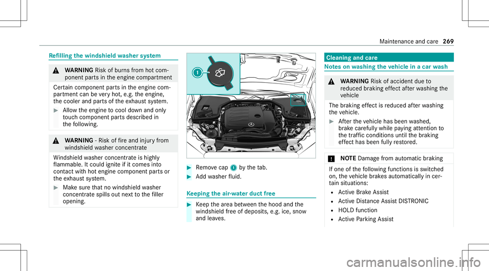 MERCEDES-BENZ CLS-Class 2021  Owners Manual Re
filling thewindsh ieldwasher system &
WARNIN GRisk ofburnsfrom hotcom‐
ponent partsintheengine compartmen t
Cer tain com pone ntpar tsintheengine com‐
par tmen tcan bevery hot,e.g. theengine,
t