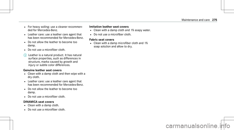 MERCEDES-BENZ CLS-Class 2021  Owners Manual R
Forhea vysoil ing: useaclea nerrecomme n‐
ded forMer cedes-Benz.
R Leat hercare:use alea ther car eag ent that
has been recomme ndedforMer cedes-Benz.
R Donotall ow theleat her tobecome too
dam p.