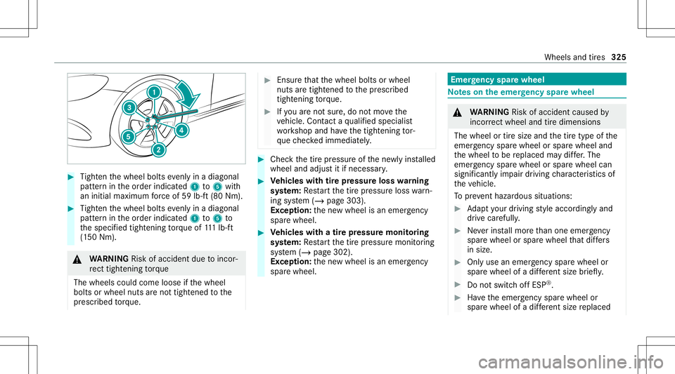 MERCEDES-BENZ CLS-Class 2021  Owners Manual #
Tight enthewheel boltsevenlyin adi ag ona l
pa tter nin theor der indicat ed1 to5 with
an init ialmax imum forc eof 59 lb-ft(80 Nm). #
Tight enthewheel boltsevenlyin adi ag ona l
pa tter nin theor d