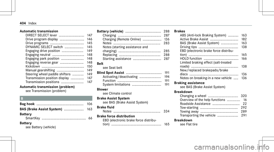 MERCEDES-BENZ CLS-Class 2021 Service Manual Au
tomatic trans mis sion
DIR ECT SELEC Tleve r...... .................. ...147
Dr ive pr ogr am disp lay ............ ............ ..146
Dr ive pr ogr ams............ ........................ 145
DY MERCEDES-BENZ CLS-Class 2021 Service Manual Au
tomatic trans mis sion
DIR ECT SELEC Tleve r...... .................. ...147
Dr ive pr ogr am disp lay ............ ............ ..146
Dr ive pr ogr ams............ ........................ 145
DY