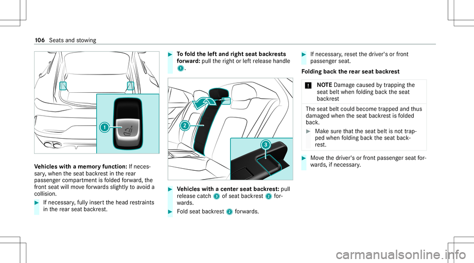 MERCEDES-BENZ GT 4-DOOR COUPE 2021  AMG Owners Manual Ve
hicl eswith amemor yfuncti on:Ifneces‐
sar y,when theseat backres tin there ar
passe nger com partment isfolded forw ard, the
fr ont seatwil lmo veforw ards sligh tly to avo ida
collis ion. #
Ifn