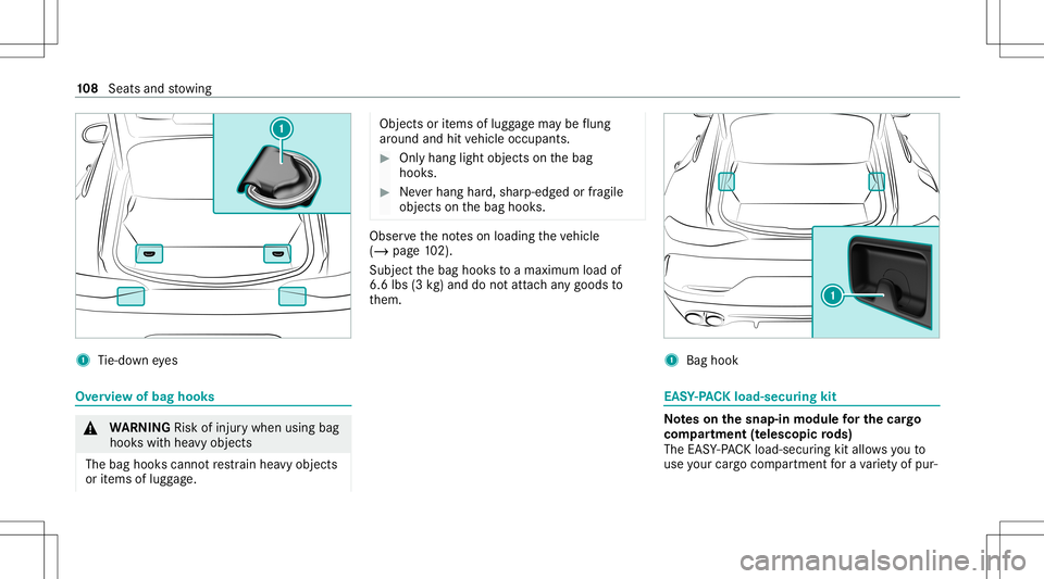 MERCEDES-BENZ GT 4-DOOR COUPE 2021  AMG Owners Manual 1
Tie-do wneyes Ov
ervie wof bag hook s &
WARNIN GRisk ofinju rywhen usingbag
hook swit hhea vyobj ect s
The bag hook scan notre stra in hea vyobje cts
or items oflugg age. Obj
ectsor items oflugg age