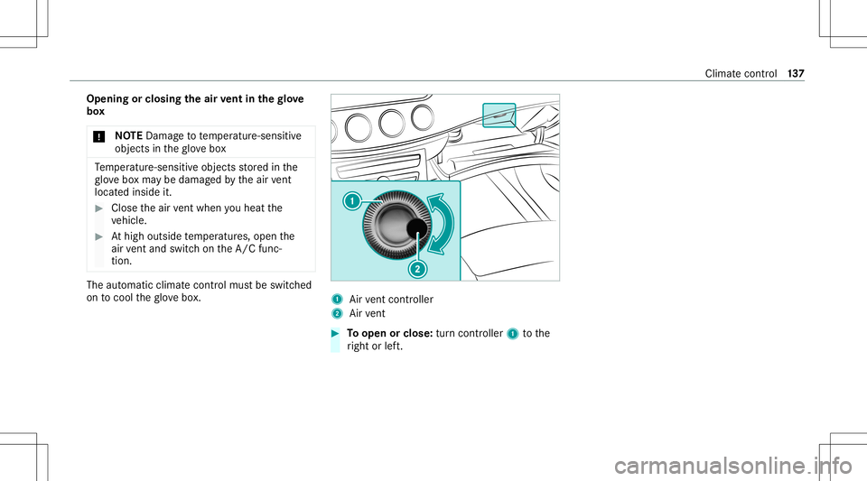 MERCEDES-BENZ GT 4-DOOR COUPE 2021  AMG Owners Manual Opening
orclosing theair vent inthegl ove
bo x
* NO
TEDama getotemp eratur e-sen sitive
objec tsintheglove box Te
mp eratur e-sen sitiveobjec tsstor ed inthe
gl ove boxma ybe damag edbytheair vent
lo 