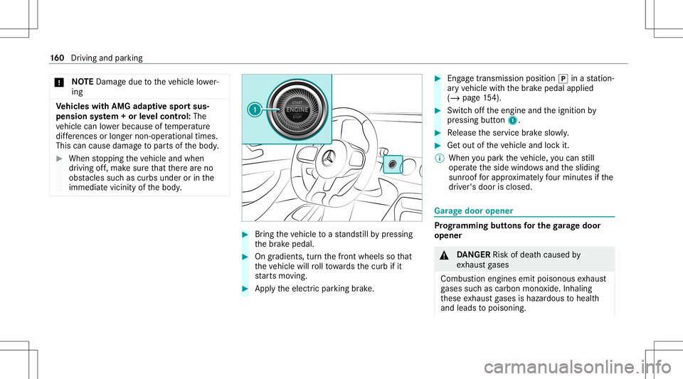 MERCEDES-BENZ GT 4-DOOR COUPE 2021  AMG Owners Manual *
NO
TEDama gedue totheve hicle lowe r‐
ing Ve
hicl eswith AMG adaptivespor tsus‐
pensi onsystem +or leve lcontr ol:The
ve hicle canlowe rbecau seoftemp eratur e
dif fere nces orlong er non-op era