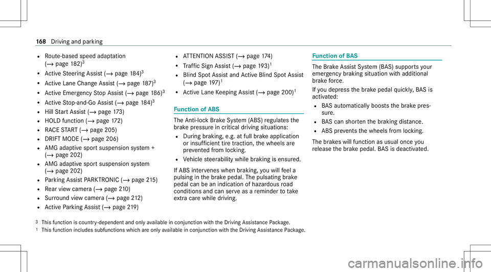 MERCEDES-BENZ GT 4-DOOR COUPE 2021  AMG Owners Manual R
Route-based speedadap tatio n
(/ page 182)3
R ActiveSt eer ing Assis t(/ page18 4)3
R ActiveLa ne Chang eAssi st(/ pag e18 7)3
R ActiveEmerg encyStop Assis t(/ page18 6)3
R ActiveSt op-and-Go Assist