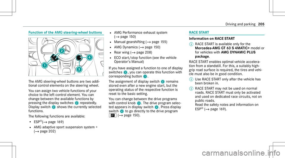 MERCEDES-BENZ GT 4-DOOR COUPE 2021  AMG Owners Manual Fu
nction oftheAMG steer ing-wh eelbuttons The
AMG steer ing-wheel buttons aretw oaddi‐
tion alcon trol element son thesteer ing wheel.
Yo ucan assig ntw ove hicle functionsofyour
ch oice tothelef t