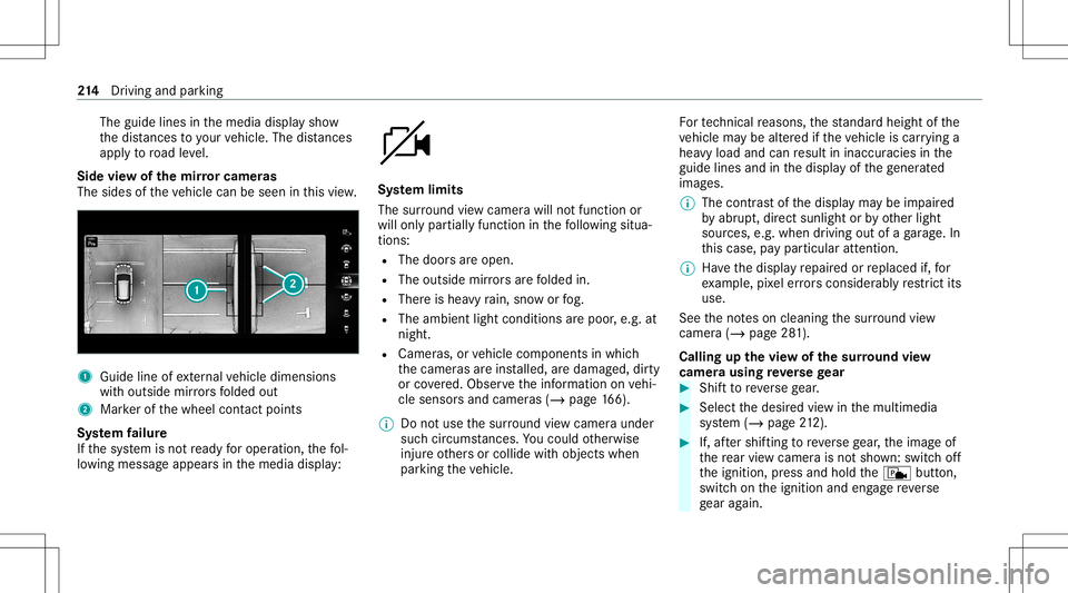 MERCEDES-BENZ GT 4-DOOR COUPE 2021 AMG Owners Manual The
guide linesinthemedia displaysho w
th edis tances toyour vehicle. Thedistances
ap ply toroad leve l.
Side viewof themir rorca mer as
The side sof theve hicle canbeseen inthis vie w. 1
Guide lineof MERCEDES-BENZ GT 4-DOOR COUPE 2021 AMG Owners Manual The
guide linesinthemedia displaysho w
th edis tances toyour vehicle. Thedistances
ap ply toroad leve l.
Side viewof themir rorca mer as
The side sof theve hicle canbeseen inthis vie w. 1
Guide lineof