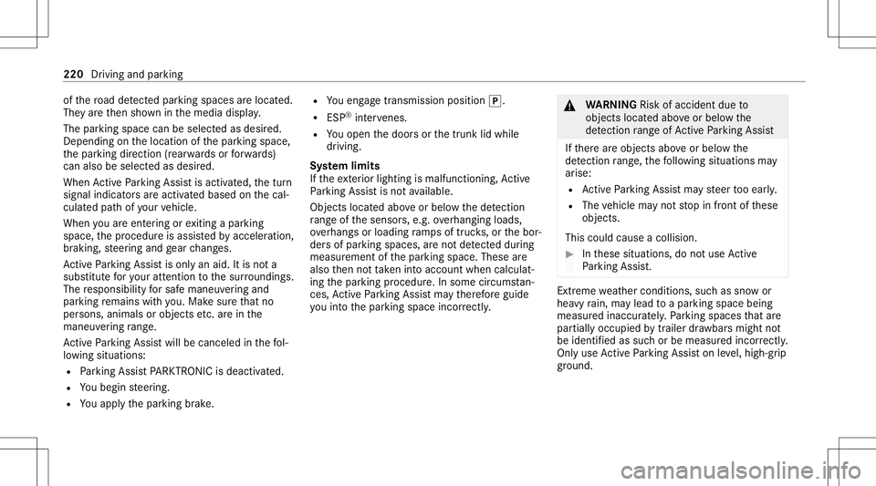 MERCEDES-BENZ GT 4-DOOR COUPE 2021 AMG Owners Manual of
thero ad detected parking spaces arelocat ed.
The yar eth en sho wninthemedia display.
The parking space canbeselect edasdesir ed.
Dependin gon thelocation ofthepar king space,
th epar king direct MERCEDES-BENZ GT 4-DOOR COUPE 2021 AMG Owners Manual of
thero ad detected parking spaces arelocat ed.
The yar eth en sho wninthemedia display.
The parking space canbeselect edasdesir ed.
Dependin gon thelocation ofthepar king space,
th epar king direct