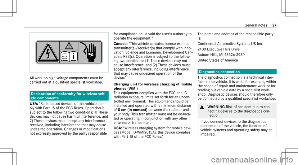 MERCEDES-BENZ GT 4-DOOR COUPE 2021  AMG Owners Guide All
workon high voltag ecom pone ntsmus tbe
car ried out ataqu alif ied spec ialistwo rkshop. Dec
laration ofconf ormity forwi reless vehi‐
cle comp onent s
US A:"Radio based devic es ofthis veh