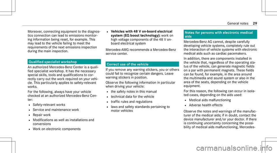 MERCEDES-BENZ GT 4-DOOR COUPE 2021  AMG Owners Guide Mor
eover,connecti ngequipme nttothediagnos‐
tics connect ioncan lead toemissions monitor‐
ing information beingrese t,forex am ple. This
ma ylead totheve hicle failing tomee tth e
re qu iremen ts